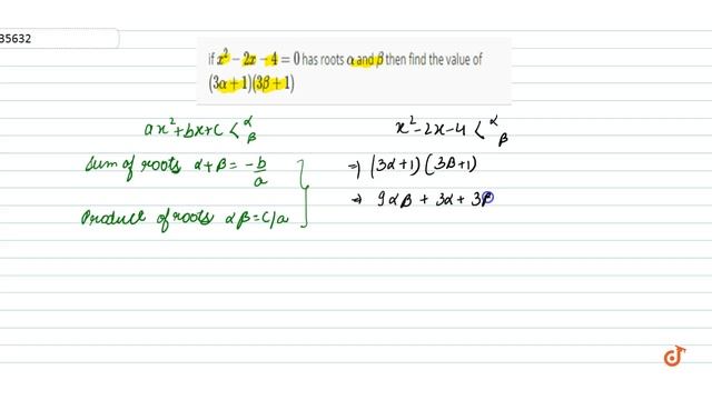 x^2-2x-4=0 then find the value of (3alpha+1) , (3bta+1),