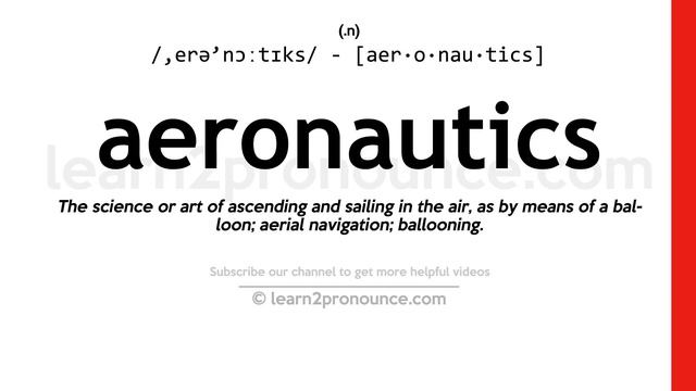 Pronunciation of Aeronautics | Definition of Aeronautics