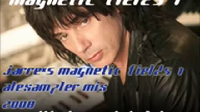 Magnetic Fields 1 Jean Michel Jarre (Alexampler Mix)