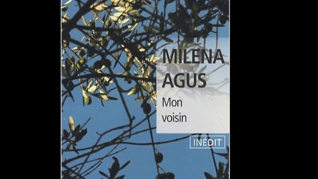 Milena Agus  "Mon Voisin" Lecture du chapitre 5