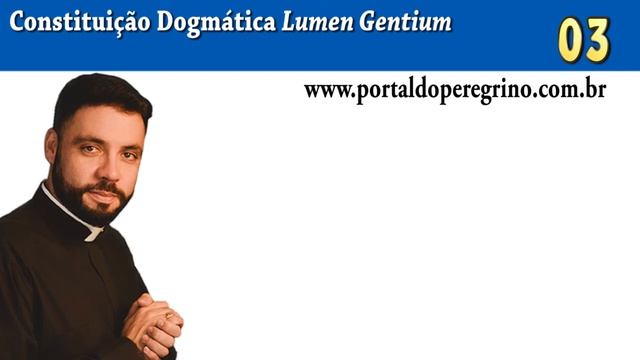 Lumen Gentium 03 -  Missão e obra do Filho: fundação da Igreja