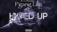 Pgang Lilp x Hyped Up