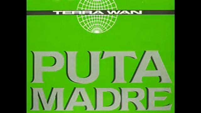 Terra W.A.N.-  de puta madre ( proibido mix)