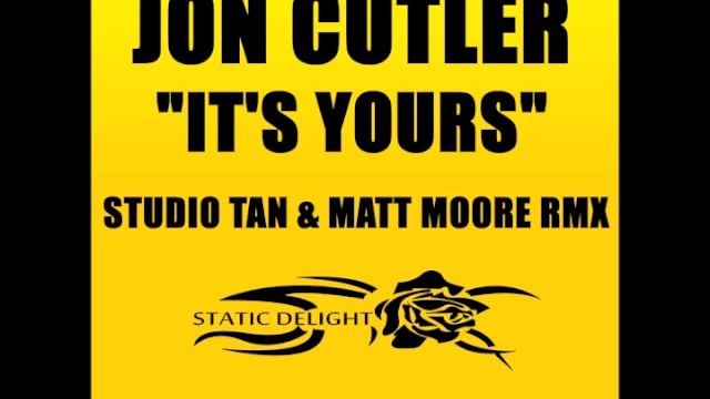 Jon Cutler - Its Your - ( Studio Tan & Matt Moore Rmx )