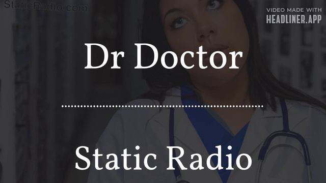 Dr Doctor | Static Radio
