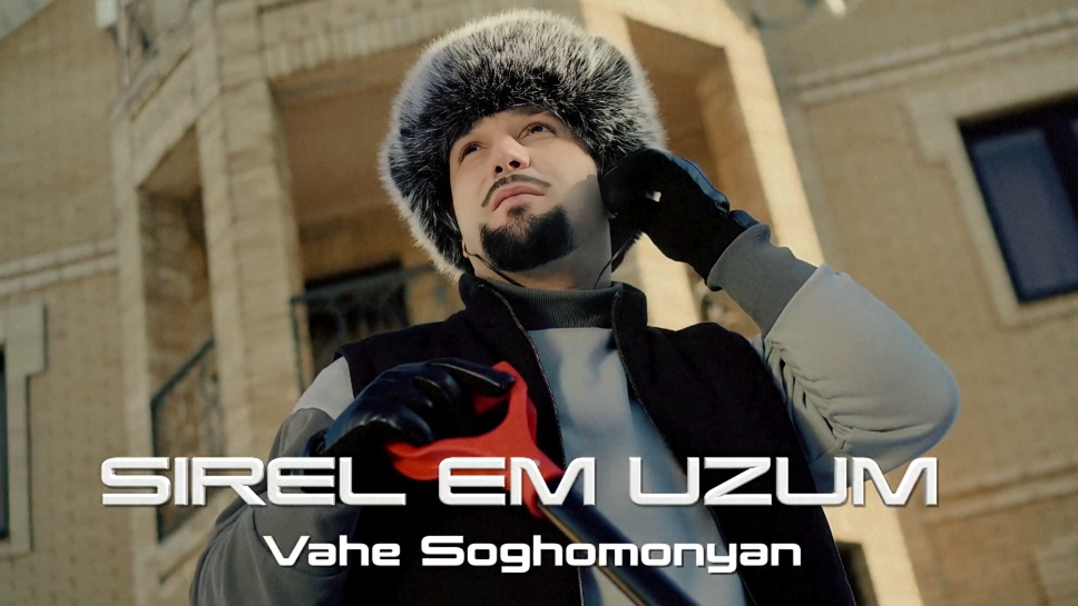 Vahe Soghomonyan - SIREL EM UZUM.