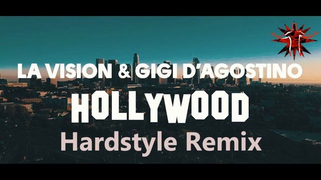 LA Vision & Gigi D'Agostino - Hollywood (Hardstyle Remix by Phil Smith)