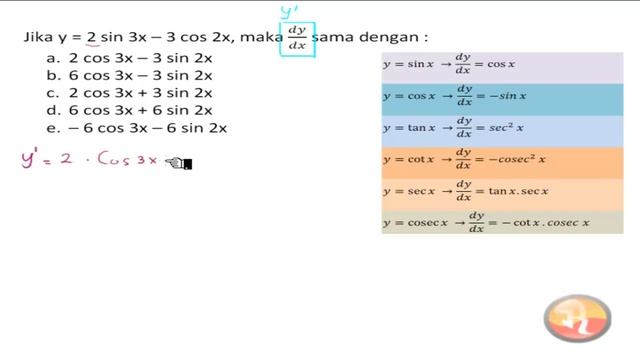 🔴[TURUNAN (Diferensial)]🔴|| Jika  y = 2 sin 3x - 3 cos 2x, maka dy/dx =...