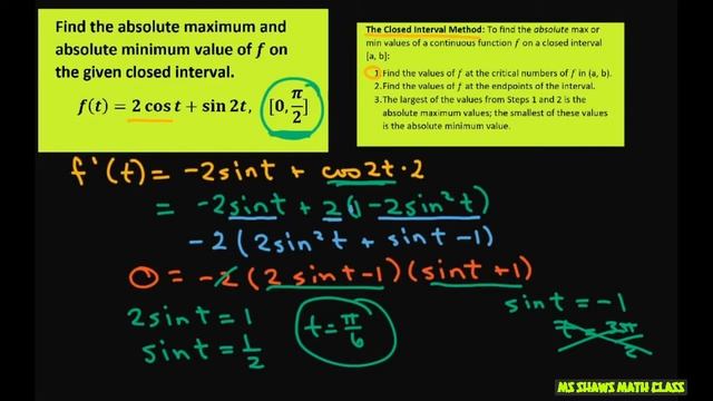 Find the absolute maximum and minimum value of f on [0, pi/2]. F(t) = 2 cos t + sin 2t