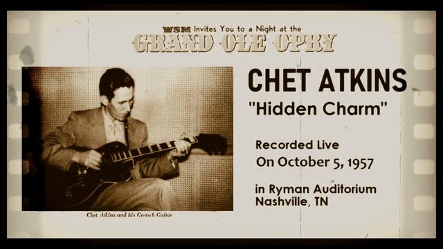 “Hidden Charm” - Chet Atkins / Prince Albert Grand Ole Opry Show at Ryman Auditorium / Oct 5, 1957