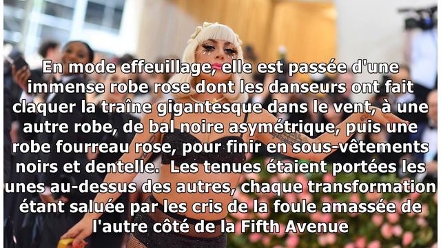 VIDÉO - Met Gala 2019 : Lady Gaga se change 4 fois en direct sur le tapis rouge