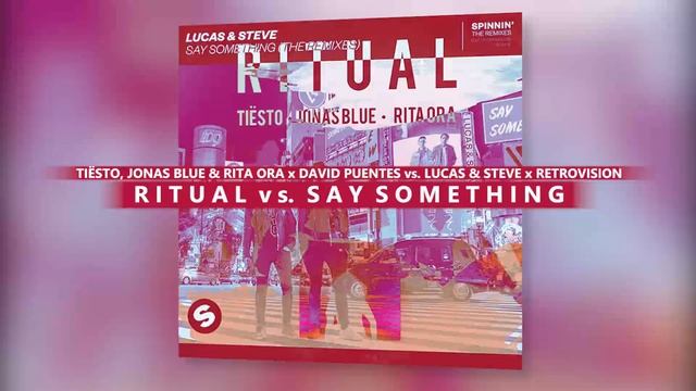 Tiësto, Jonas Blue, Rita Ora, David Puentes, Lucas & Steve, RetroVision - Ritual vs. Say Something