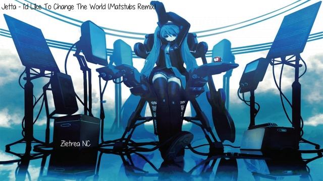 [Nightcore] [Trap and Bass] Jetta - I'd Love to Change the World (Matstubs Remix)
