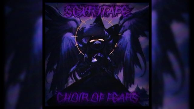 SCXRYTAPE - CHOIR OF FEARS