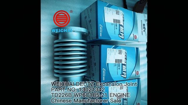 CHINA FACTORY SALE WEICHAI DEUTZ ENGIEN PARTS Expansion Joint 13021342 FOR TD226B WP6C185-21