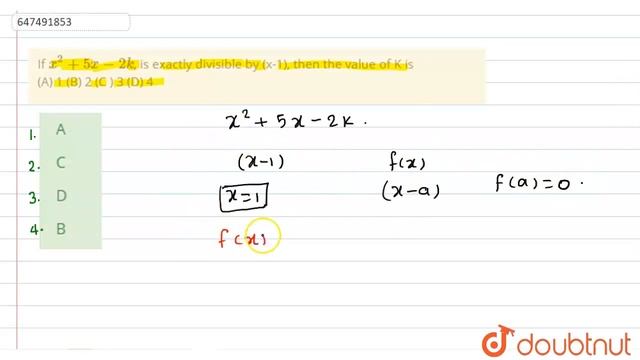 If x^2 + 5x - 2 k, is exactly divisible by (x-1), then the value of K is (A) 1 (B) 2 (C ) 3 (D) ...