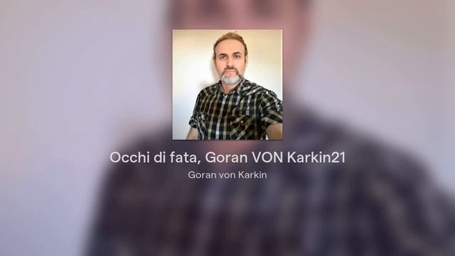 Occhi di fata, Goran VON Karkin21