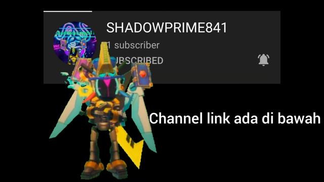 subscribe channel kawan baik saya (shadowprime841)