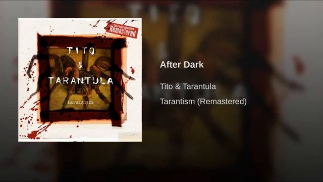 After Dark * * * Tito  & Tarantula * *