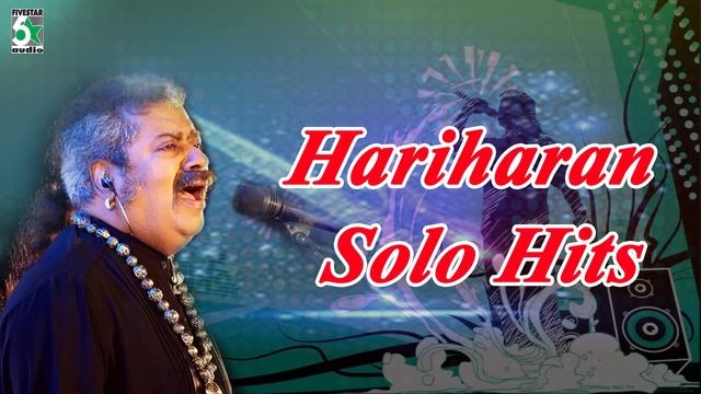 Hariharan Solo Super Hit Best Collection | Audio Jukebox