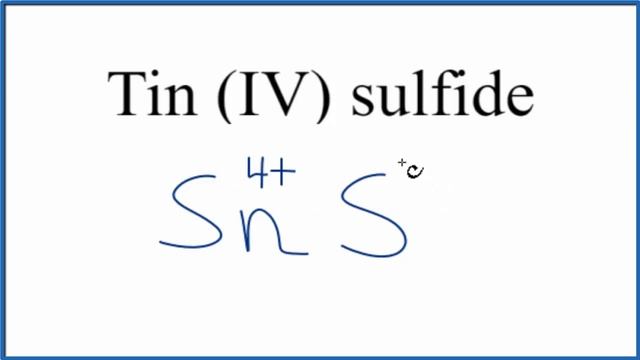How to Write the Formula for Tin (IV) sulfide