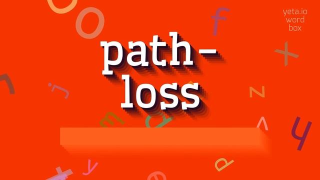 PATH-LOSS - HOW TO SAY PATH-LOSS? #path-loss