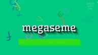 HOW TO SAY MEGASEME? #megaseme