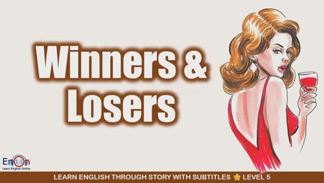 Winners and Losers  -  Improve English  Learn English through story