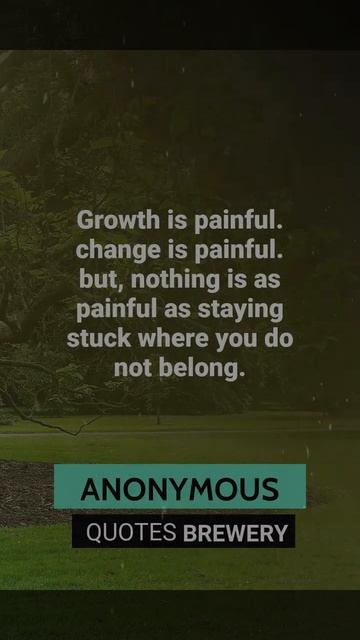 Growth Is Painful. Change Is Pai... | Quotes About Change In Your Life Quote By The Author Anonymou