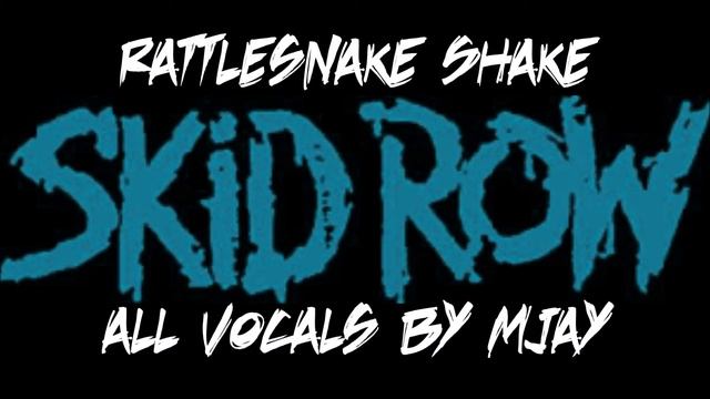 Rattlesnake Shake - Skid Row (vocal cover by Marcel)