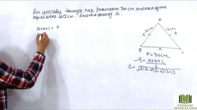 Class-9-HERON’S FORMULA-An Isosceles Triangle Has Perimeter 30 Cm And Each Of The Equal Sides Is 12