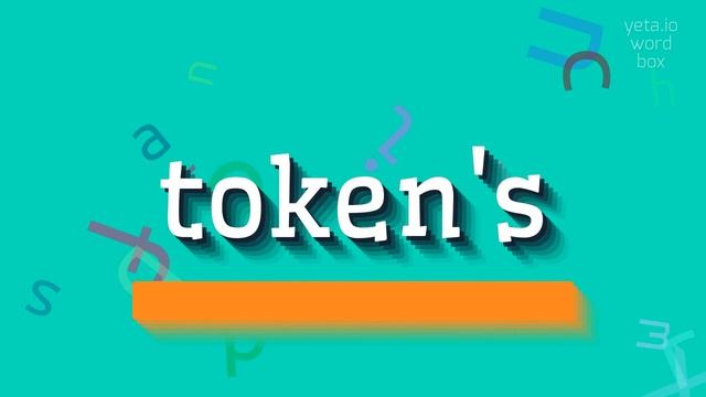 HOW TO PRONOUNCE TOKEN'S? #token's