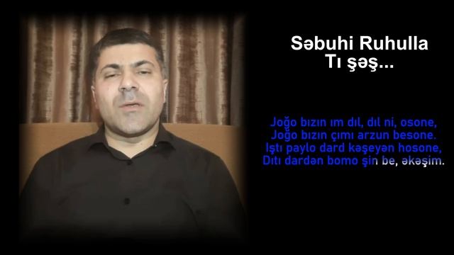 Səbuhi Ruhulla - Tı şəş
