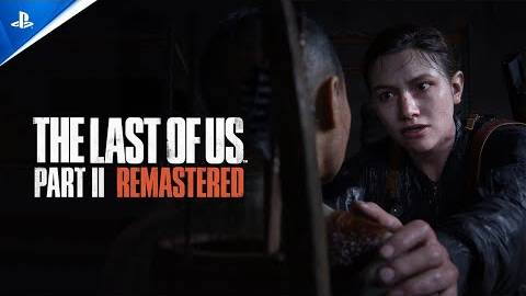 The Last of Us Part II Remastered Launch Trailer PS5 Games