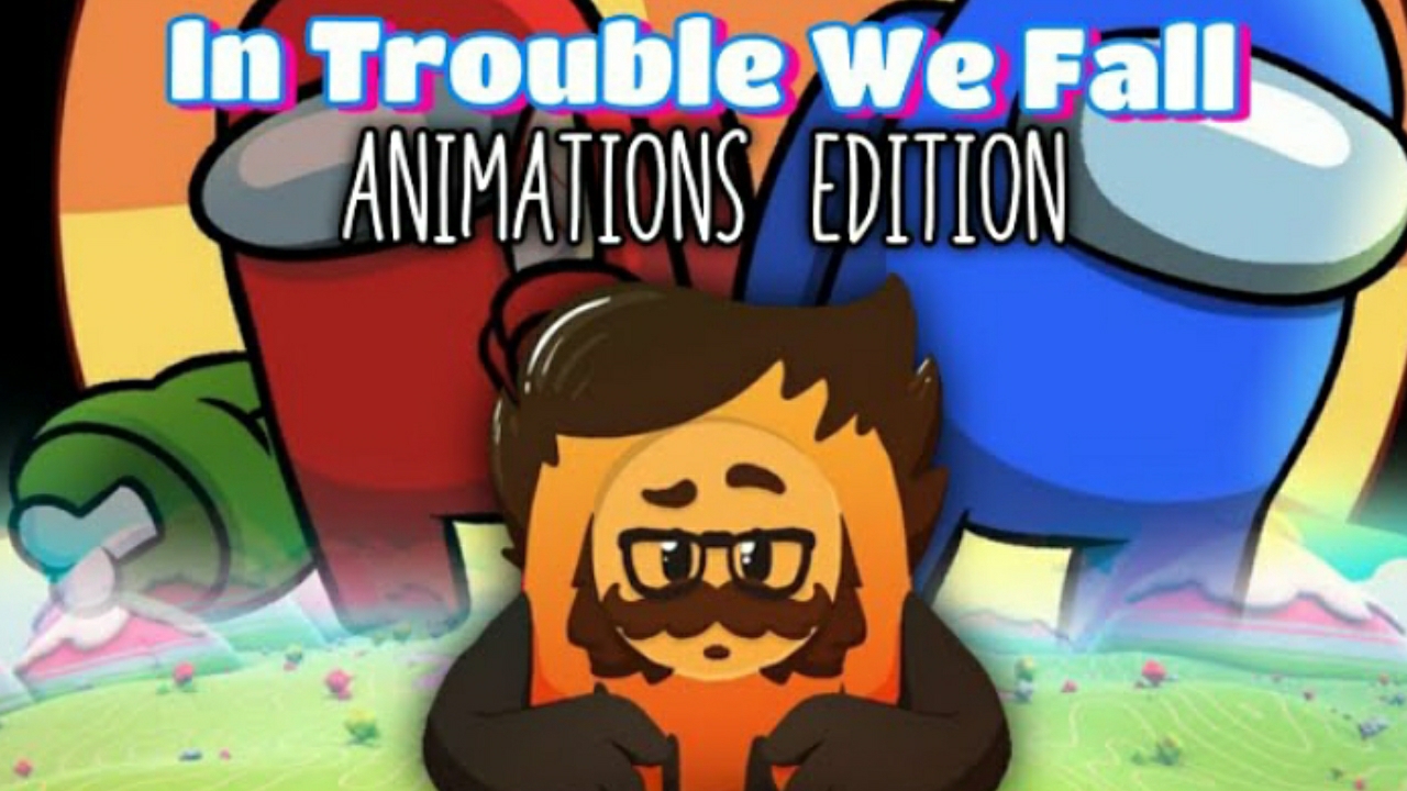 In Trouble We Fall [ANIMATIONS EDITION] (By FUGerman)