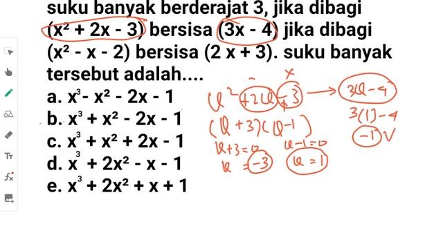 suku banyak berderajat 3 jika dibagi x² + 2x - 3 bersisa 3x - 4 jika dibagi x² - x - 2 bersisa 2x-3