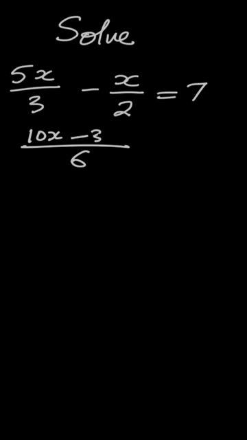 Linear Equation | Solve 5x/3 - x/2 = 7