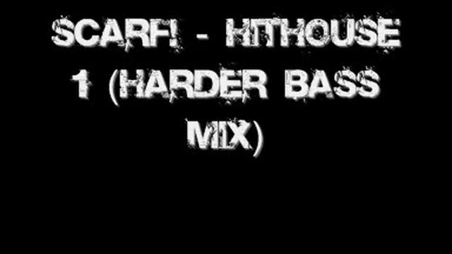 Scarf! - Hithouse 1 (Hard Bass Mix)
