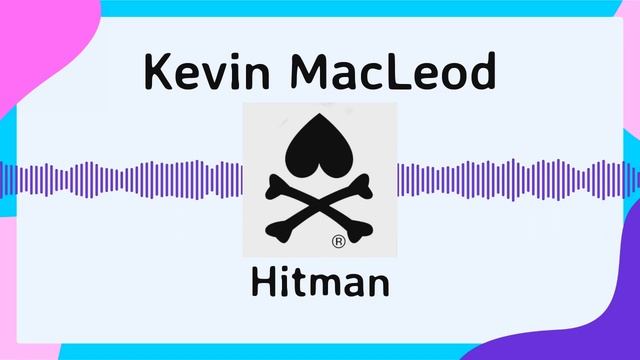 Kevin MacLeod - Hitman