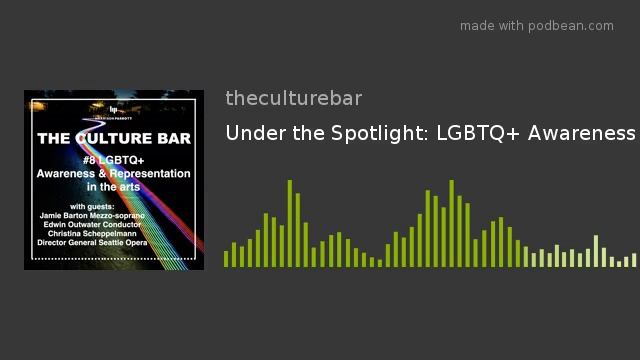 Under the Spotlight: LGBTQ+ Awareness & Representation in the Arts