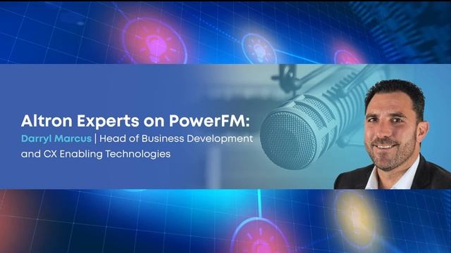 Altron Experts on PowerFM: Darryl Marcus - Head of Business Development and CX Enabling Technologie