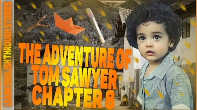 AUDIOBOOK - THE ADVENTURES OF TOM SAWYER. CHAPTER 08 | A PIRATE BOLD TO BE