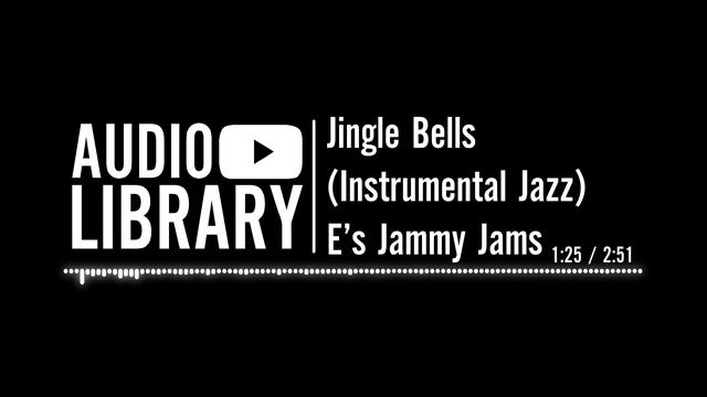 Jingle Bells (Instrumental Jazz) - E's Jammy Jams
