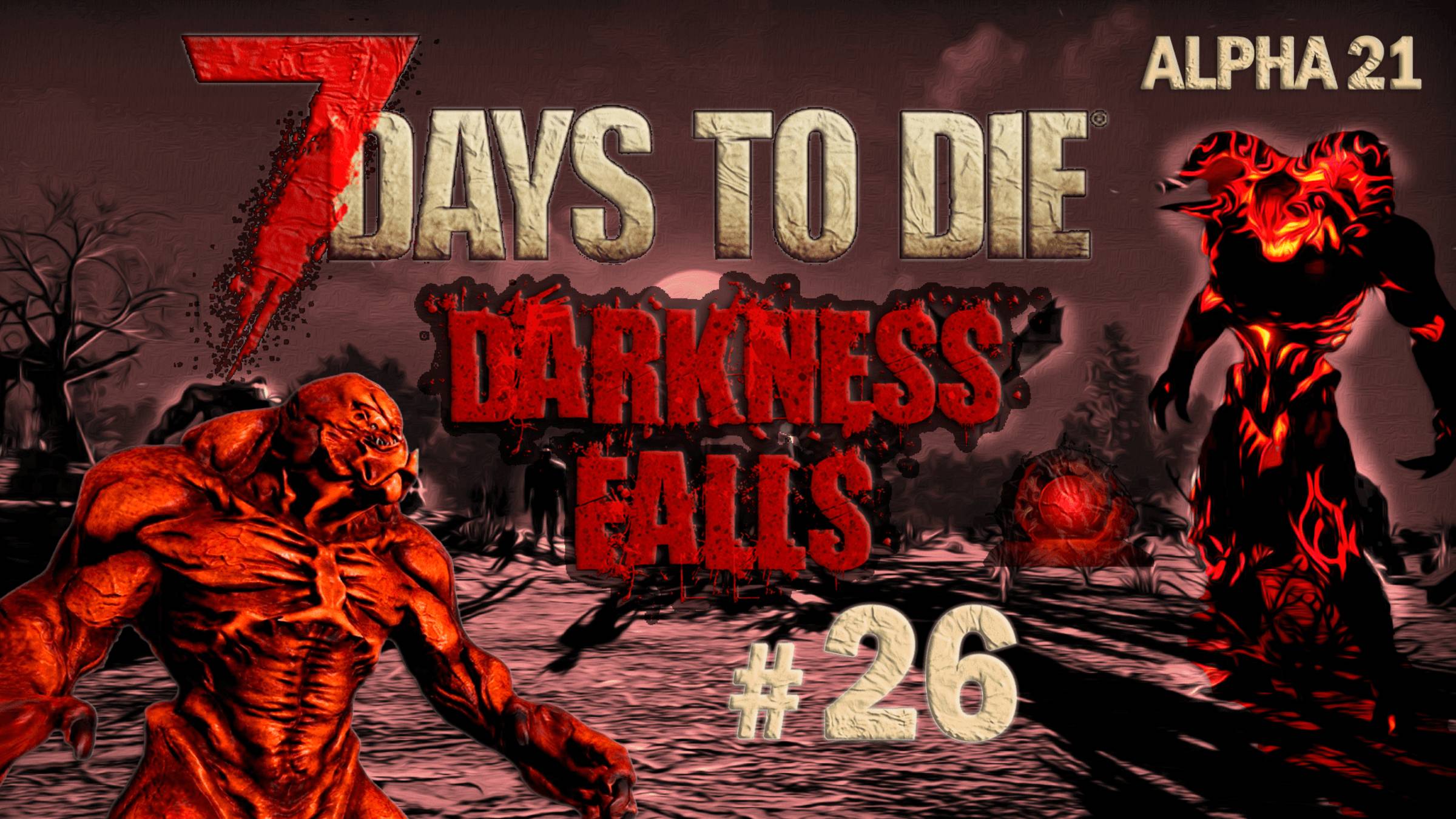 7 Days to Die Alpha 21 ⫽ Darkness Falls v5.0.1 ⫽ Седьмая орда и приключения в зиме⫽ #26