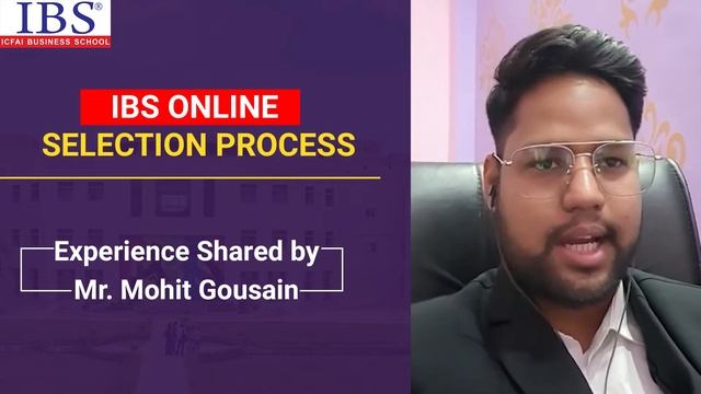 ICFAI Business School | IBS Online Selection Process Experience – Mr. Mohit Gousain