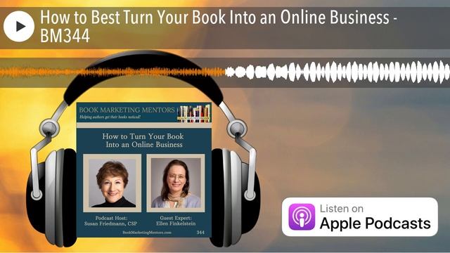 How to Best Turn Your Book Into an Online Business - BM344