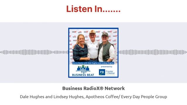 Dale Hughes and Lindsey Hughes, Apotheos Coffee/ Every Day People Group | Business RadioX® Network