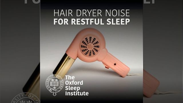 Hair Dryer Noise For Restful Sleep, Pt. 10