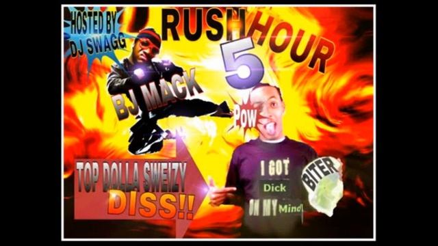 BJ MACK DISS TOPDOLLA SWIEZY......JACKIE CHAN RUSH HOUR 5