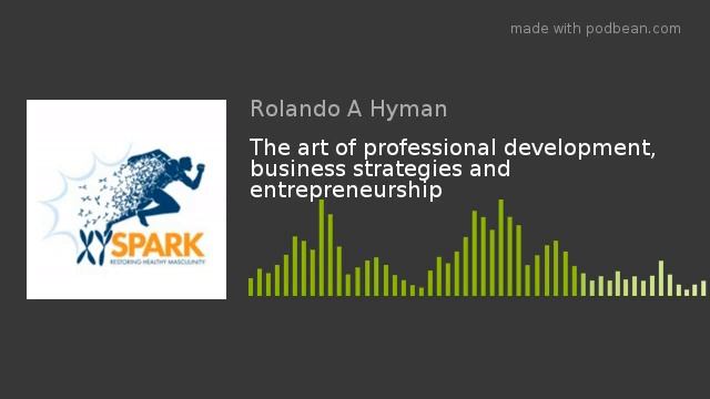 The art of professional development, business strategies and entrepreneurship